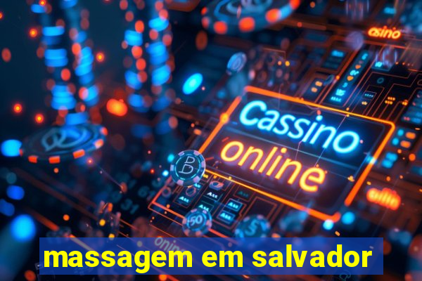 massagem em salvador